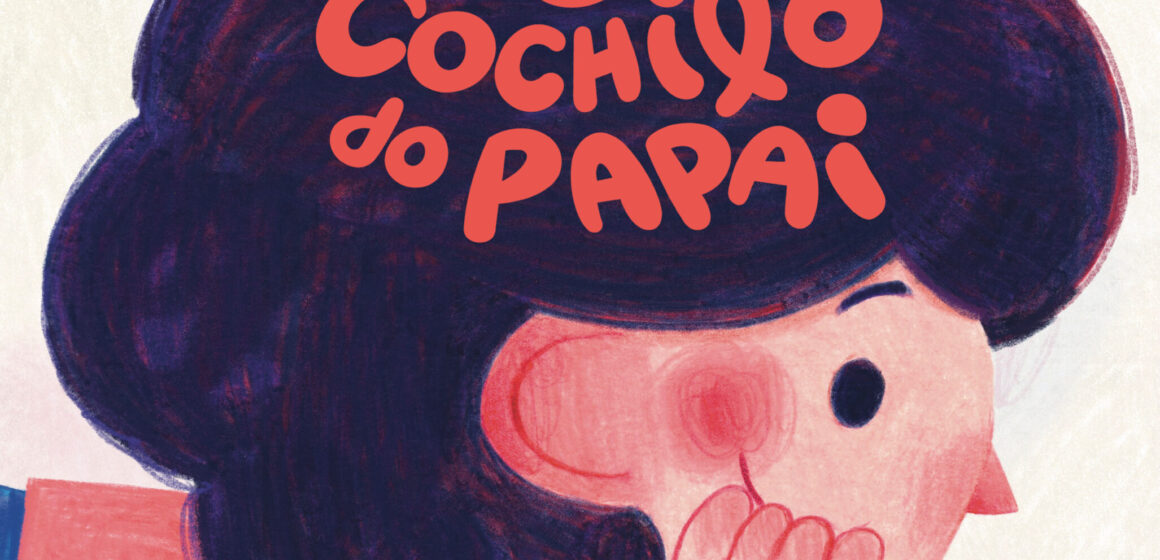 OCochiloDoPapai-Capa-4-1-1 11 livros para celebrar o Dia dos Pais com afeto, risadas e boas histórias